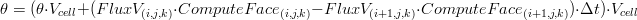 \theta=(\theta\cdot V_{cell}+(FluxV_{(i,j,k)}\cdot  ComputeFace_{(i,j,k)}-FluxV_{(i+1,j,k)}\cdot  ComputeFace_{(i+1,j,k)})\cdot \Delta t)\cdot V_{cell}