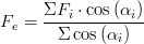 F_e=\frac{\Sigma F_i\cdot\cos\left(\alpha_i\right)}{\Sigma\cos\left(\alpha_i\right)}