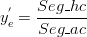  y_e^'  = {{Seg\_hc} \over {Seg\_ac}} 