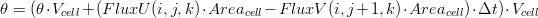 \theta=(\theta\cdot V_{cell}+(FluxU(i,j,k)\cdot Area_{cell}-FluxV(i,j+1,k)\cdot Area_{cell})\cdot \Delta t)\cdot V_{cell}