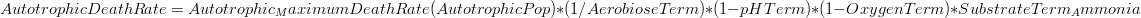 AutotrophicDeathRate = Autotrophic_MaximumDeathRate(AutotrophicPop) * (1 /AerobioseTerm) * (1 - pHTerm) * (1 - OxygenTerm) * SubstrateTerm_Ammonia