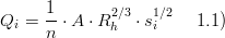 Q_i=\frac{1}{n}\cdot A\cdot R_{h}^{2/3}\cdot s_i^{1/2}\,\,\,\,\,\,\,\,1.1)