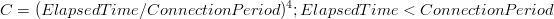 C=(Elapsed Time/Connection Period)^4;     Elapsed Time<Connection Period