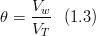 \theta = \frac{V_w}{V_T}\,\,\,\,(1.3) 