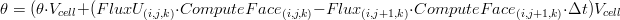 \theta=(\theta\cdot V_{cell}+(FluxU_{(i,j,k)}\cdot ComputeFace_{(i,j,k)}-Flux_{(i,j+1,k)}\cdot  ComputeFace_{(i,j+1,k)}\cdot \Delta t) V_{cell}