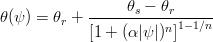 \theta(\psi) = \theta_r + \frac{\theta_s - \theta_r}{\left[ 1+(\alpha |\psi|)^n \right]^{1-1/n}}