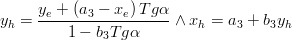  y_h  = {{y_e  + \left( {a_3  - x_e } \right)Tg\alpha } \over {1 - b_3 Tg\alpha }} \wedge x_h  = a_3  + b_3 y_h 