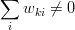 \sum_i w_{ki} \neq 0 