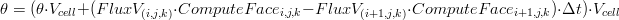 \theta=(\theta\cdot V_{cell}+(FluxV_{(i,j,k)}\cdot  ComputeFace_{i,j,k}-FluxV_{(i+1,j,k)}\cdot  ComputeFace_{i+1,j,k})\cdot \Delta t)\cdot V_{cell}