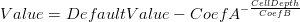 Value = DefaultValue - CoefA^{- \frac{CellDepth} {CoefB}}